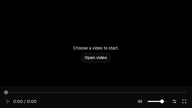 The video player before a source is loaded, showing a Choose a video to start message and the disabled transport